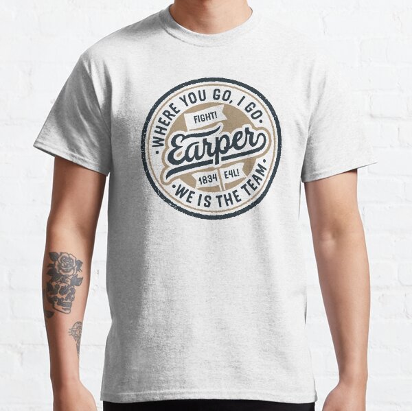Earper Vintage Logo - Where You Go, I Go - We Is The Team - Wynonna Earp Classic T-Shirt