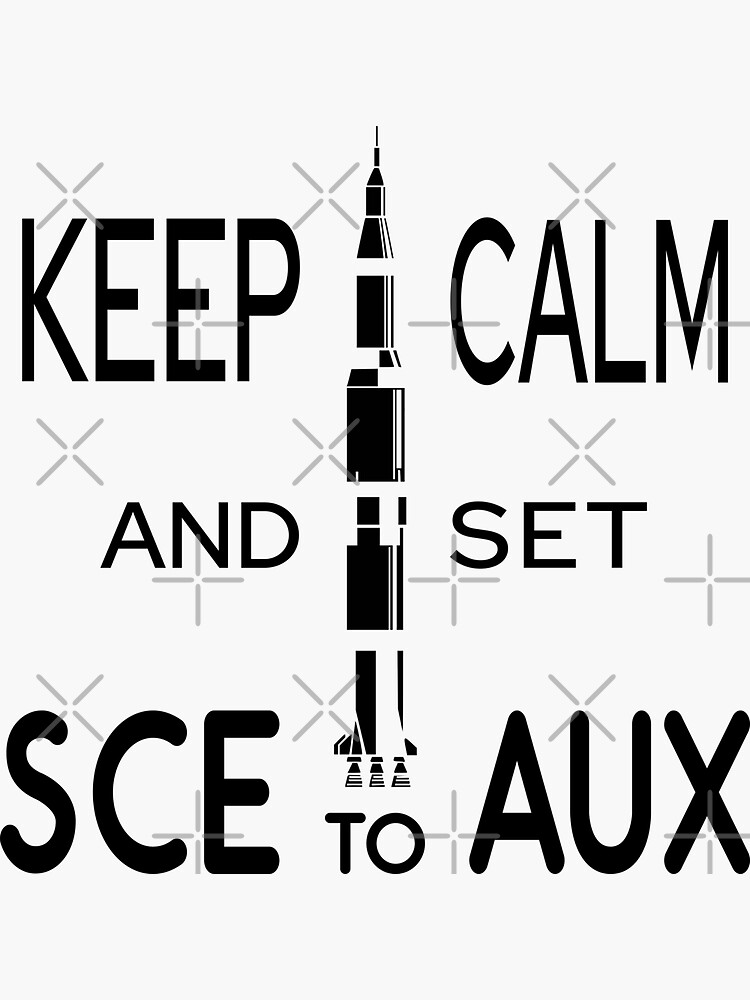 "Keep Calm and set SCE to AUX with Saturn for Rocket Scientist" Sticker