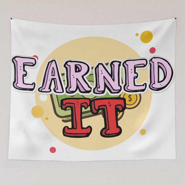Item preview, Earned it designed and sold by Yellowsprint.