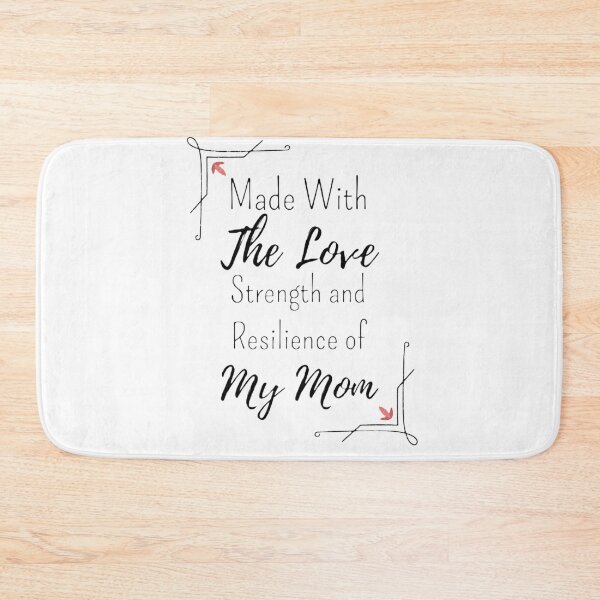 Item preview, Made With The Love Strength And Resilience of My Mom designed and sold by shellagrash.