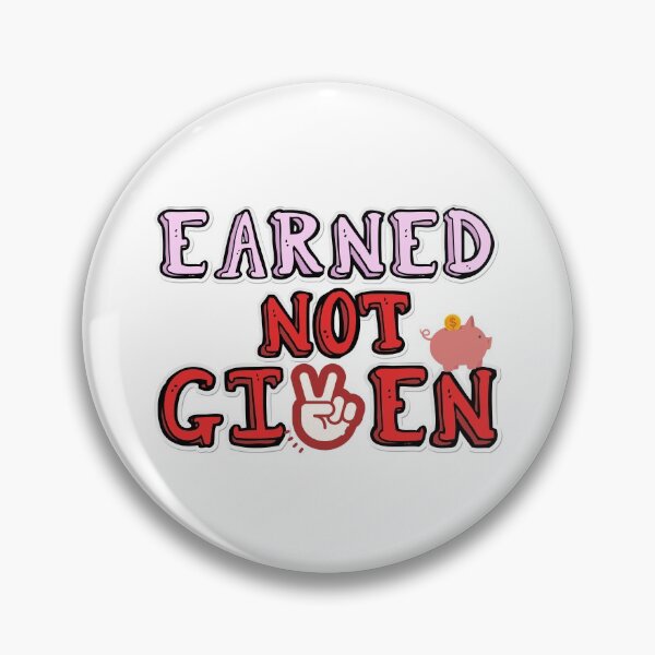 Item preview, Earned not given  designed and sold by Yellowsprint.