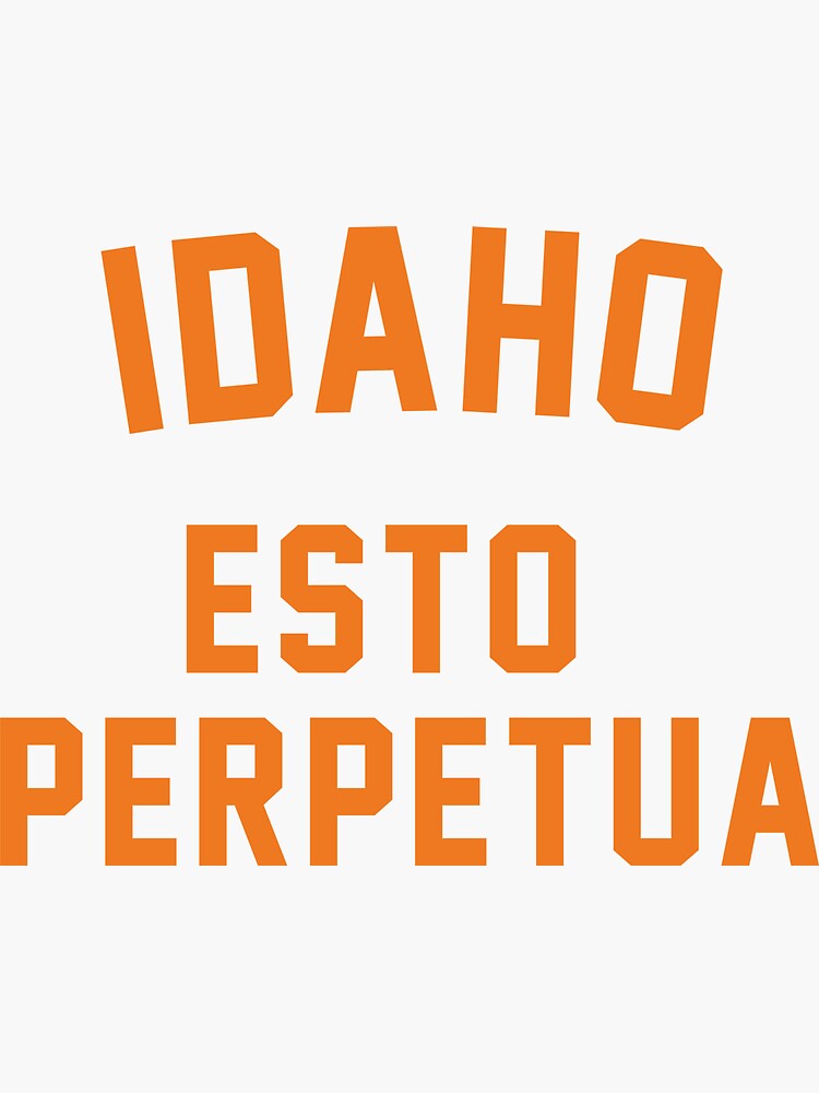 The Idaho Motto (State Motto of Idaho) Sticker for Sale by