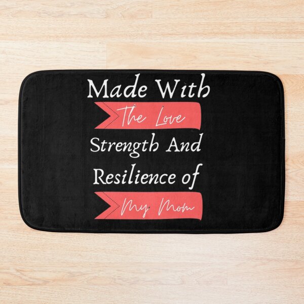 Item preview, Made With The Love Strength And Resilience of My Mom - Best Mom Ever designed and sold by shellagrash.