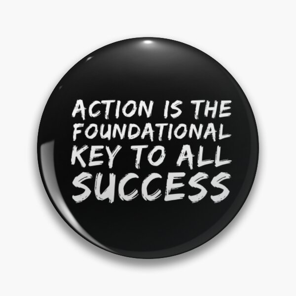 Item preview, Action is the foundational key to success designed and sold by Lungerman.