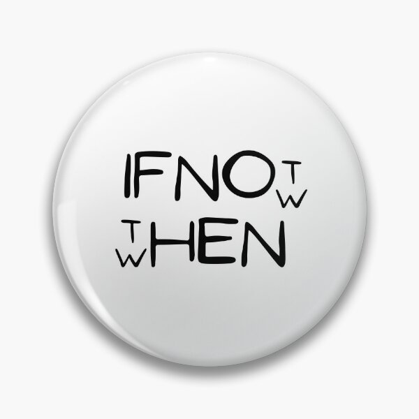 Item preview, If not now then when, Black on White designed and sold by Ron-Revolution.