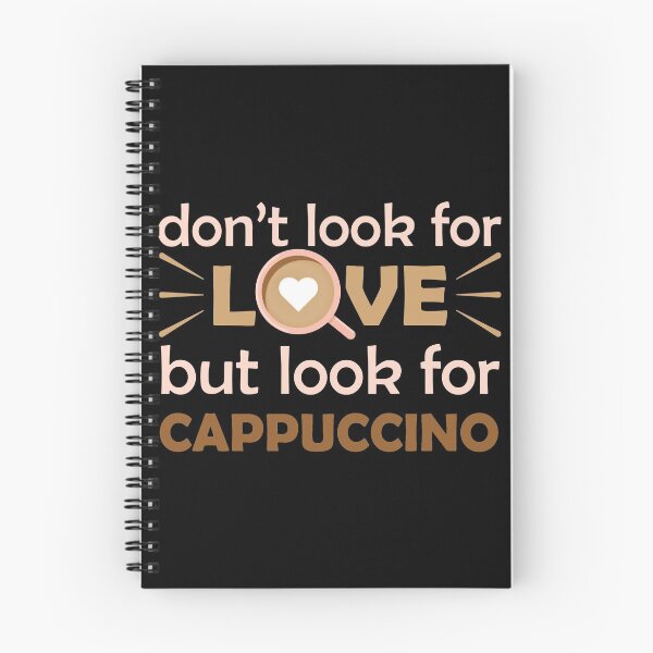 Item preview, Dont Look For Love But Look For Cappuccino - funny coffee saying / funny coffee quote designed and sold by DrawingBoard.