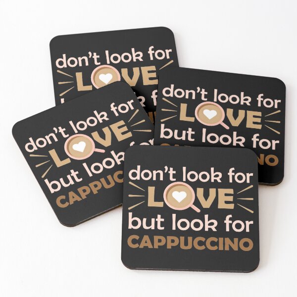Item preview, Dont Look For Love But Look For Cappuccino - funny coffee saying / funny coffee quote designed and sold by DrawingBoard.