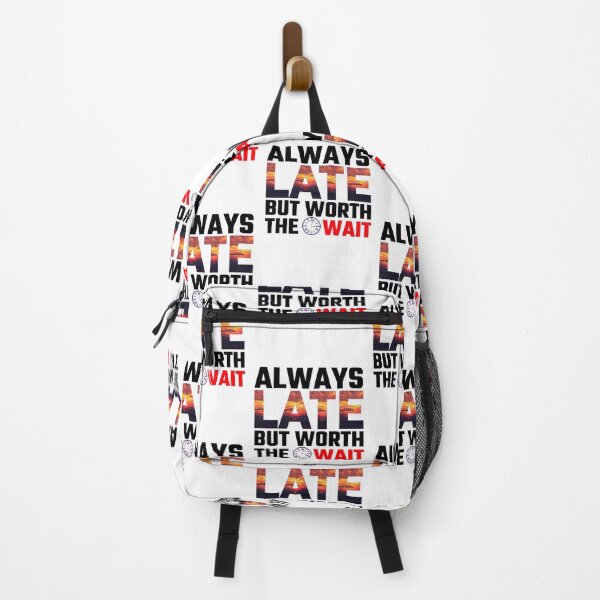 Item preview, Always Late But Worth The Wait designed and sold by Sonatablue.