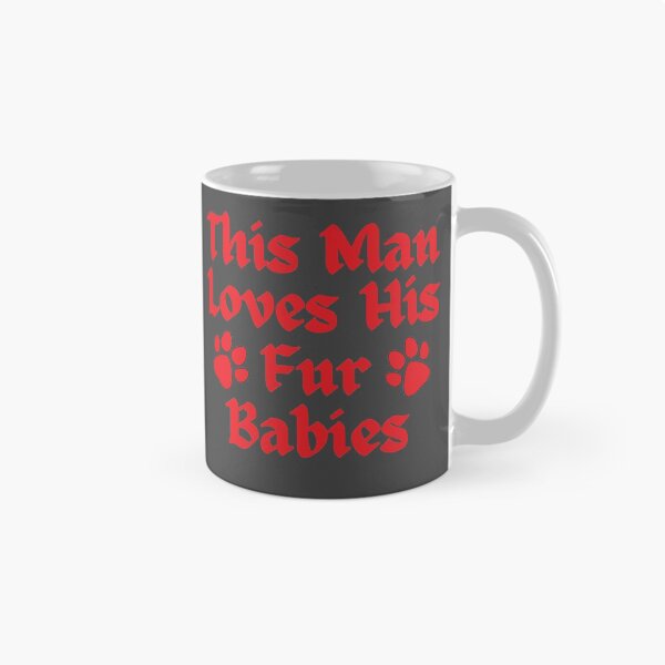 Item preview, Wordplay meme, This Man Loves his Fur Babies #4 designed and sold by Hypnotees.