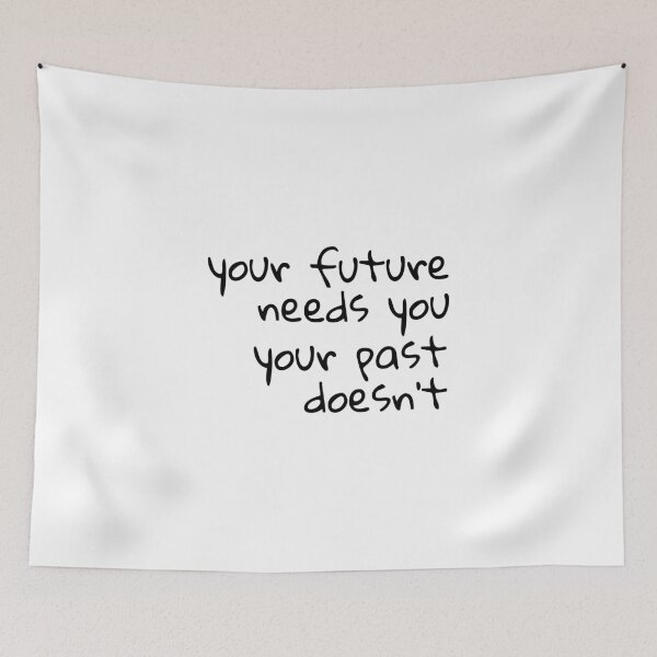 Item preview, Your future needs you, your past doesn't, Enthusiastic, Inspiring designed and sold by cyhdesign.