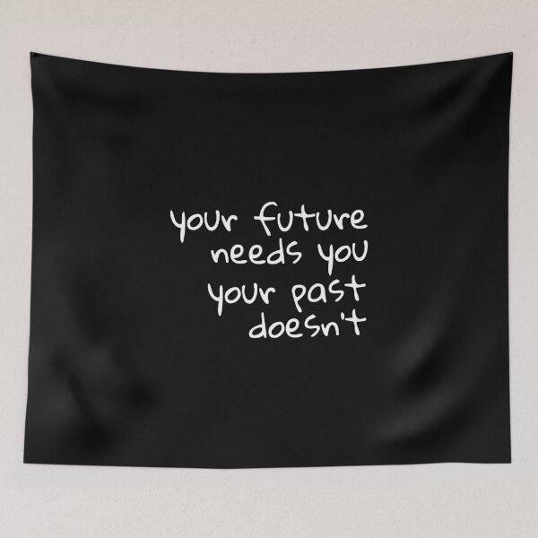 Item preview, Your future needs you, your past doesn't, Enthusiastic, Inspiring designed and sold by cyhdesign.