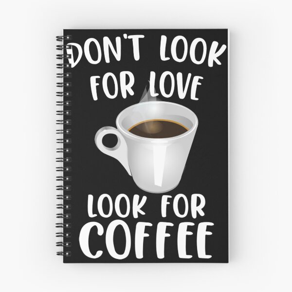 Item preview, Dont look for love look for Coffee | Coffee lovers designed and sold by DynastyArt.