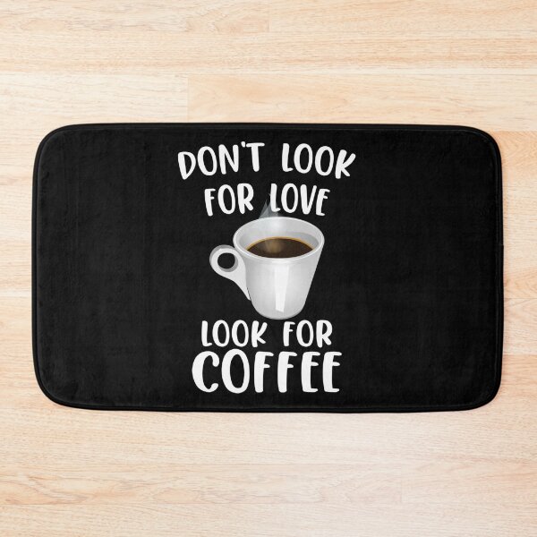 Item preview, Dont look for love look for Coffee | Coffee lovers designed and sold by DynastyArt.