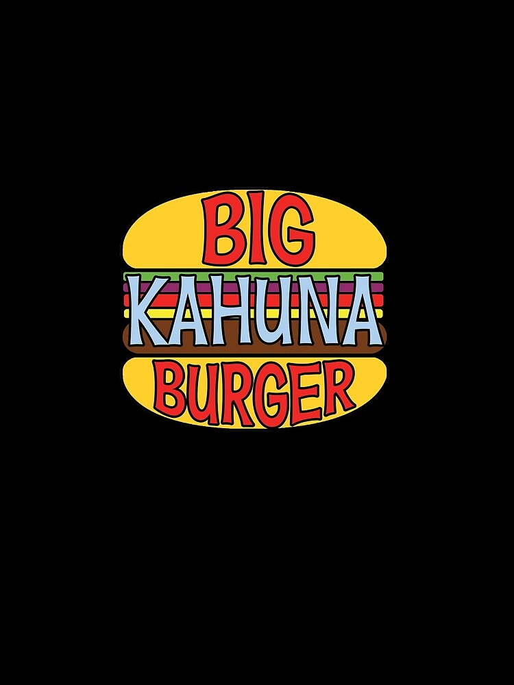 "Big Kahuna Burger Tee" T-shirt by baileygrl24 | Redbubble