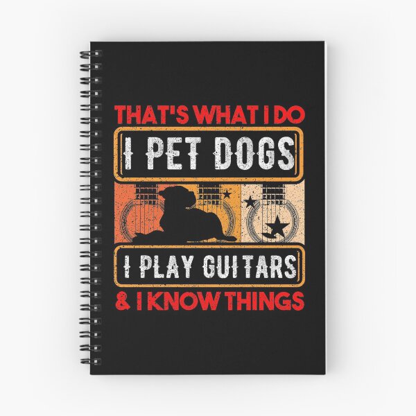 Item preview, That Is What I Do I Pet Dogs I Play Guitars And Know Things Guitar Dog Breed Paws Band String Pluck Strum designed and sold by shirti.