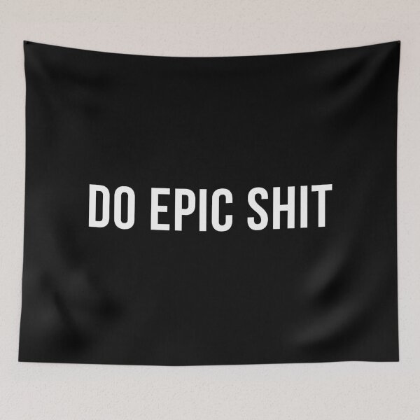 Item preview, Do epic shit designed and sold by Laura-stbr.