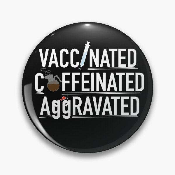 Aperçu de l'œuvre Vacciné, caféiné, aggravé. (Texte blanc). créée et vendue par BEECHDALES.