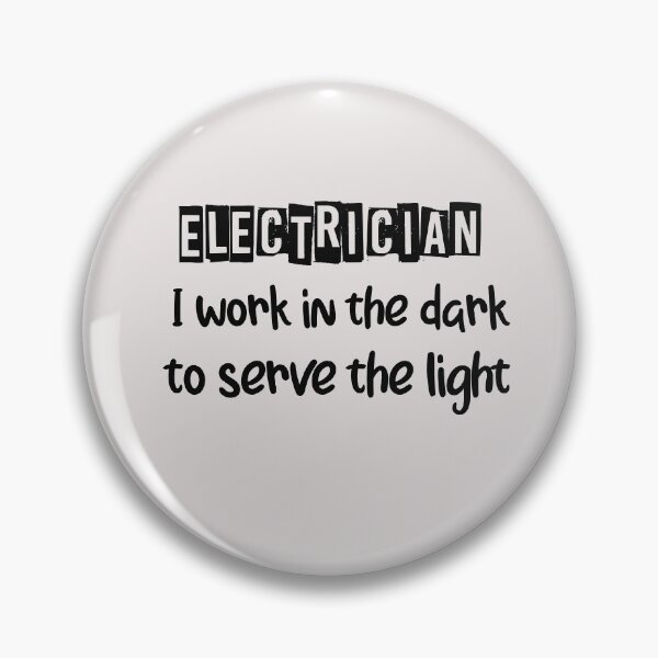 Item preview, Electrician - I work in the dark to serve the light funny quote designed and sold by unique things.