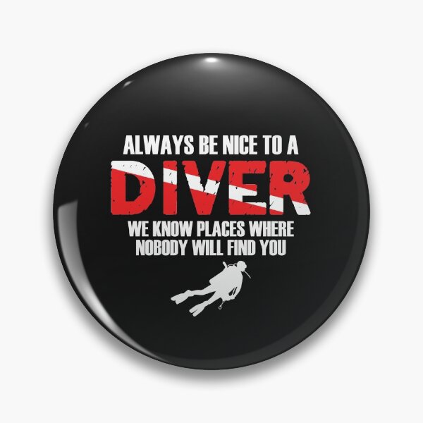 Item preview, Always be Nice to a Diver designed and sold by woormle.