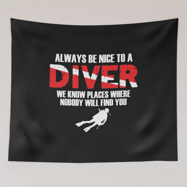 Item preview, Always be Nice to a Diver designed and sold by woormle.
