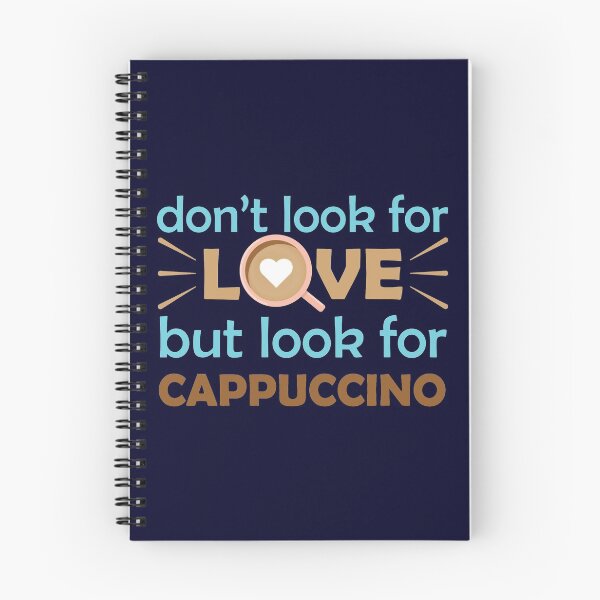 Item preview, Dont Look For Love But Look For Cappuccino - funny coffee saying / funny coffee quote designed and sold by DrawingBoard.