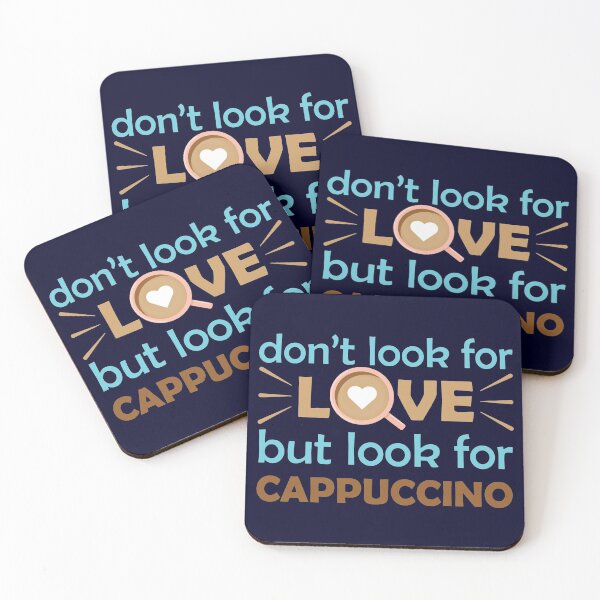 Item preview, Dont Look For Love But Look For Cappuccino - funny coffee saying / funny coffee quote designed and sold by DrawingBoard.