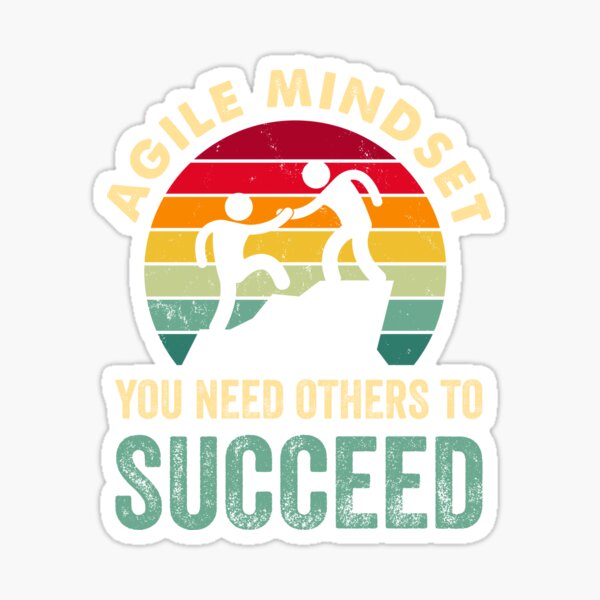 Agile mindset You Need Others To Succeed Sticker