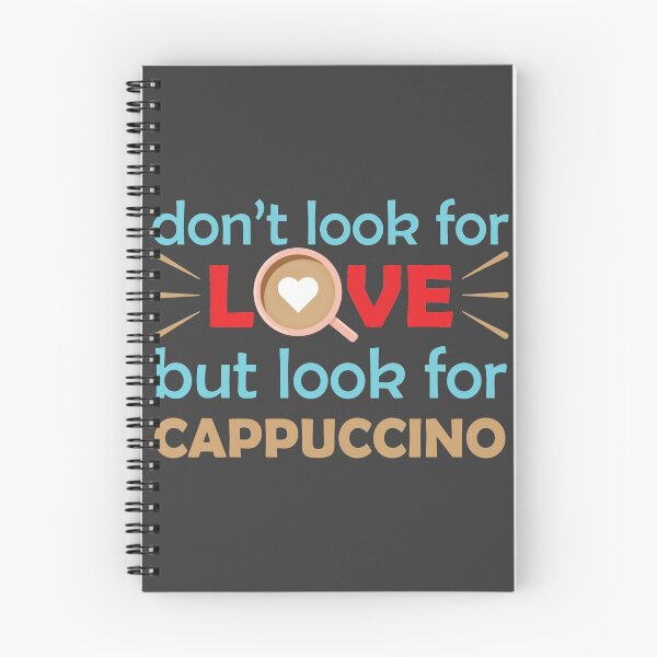Item preview, Dont Look For Love But Look For Cappuccino - funny coffee saying / funny coffee quote designed and sold by DrawingBoard.