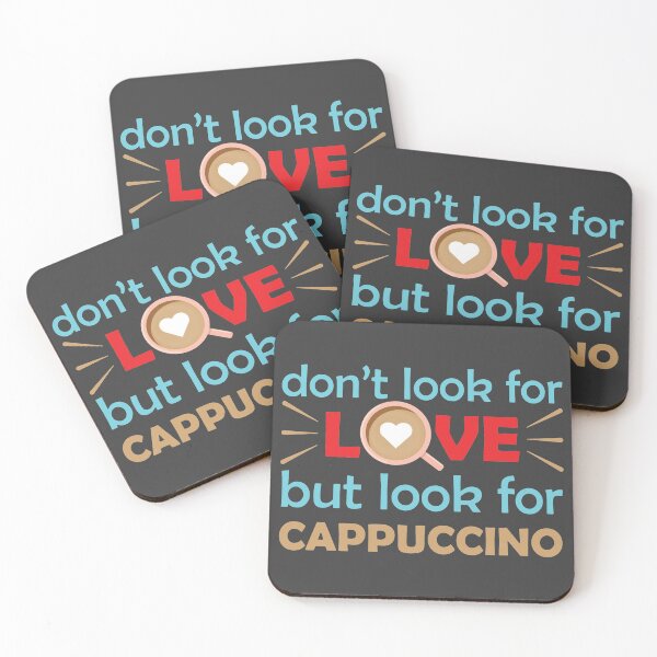 Item preview, Dont Look For Love But Look For Cappuccino - funny coffee saying / funny coffee quote designed and sold by DrawingBoard.