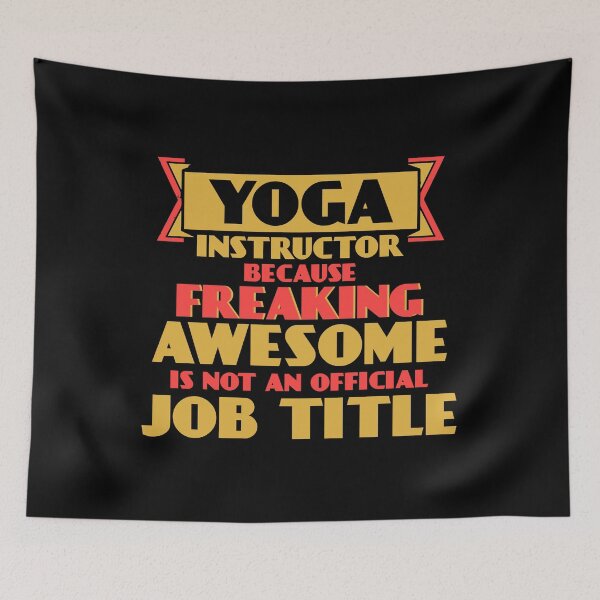 Item preview, YOGA INSTRUCTOR BECAUSE FREAKING AWESOME IS NOT AN OFFICAL JOB TITLE COLLECTION designed and sold by JRM Tees & More Store.