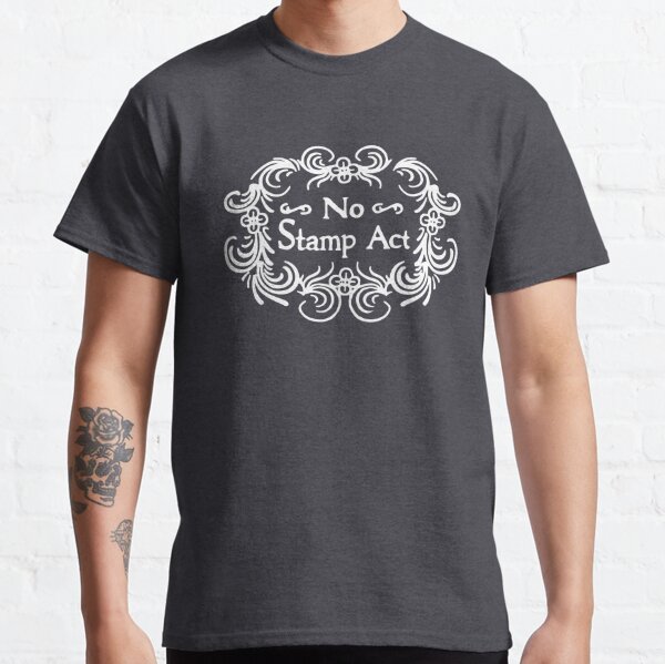 Stamp Act T Shirts for Sale Redbubble