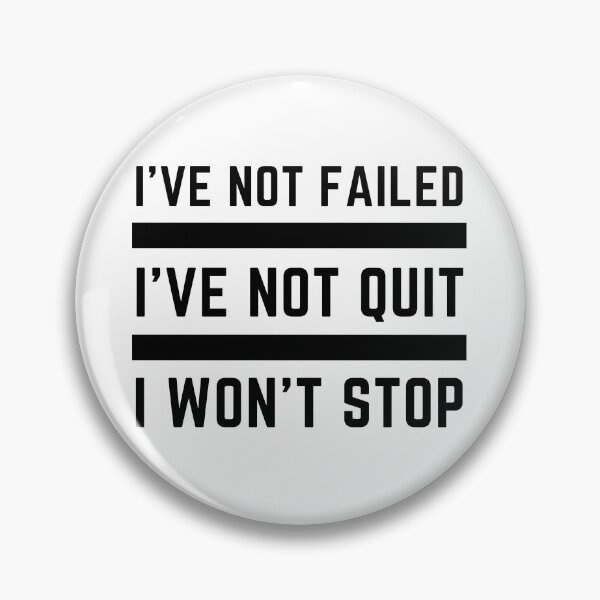 Item preview, I've Not Failed I've Not Quit I Won't Stop designed and sold by BeBetterDaily.