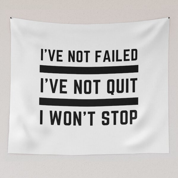 Item preview, I've Not Failed I've Not Quit I Won't Stop designed and sold by BeBetterDaily.