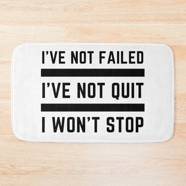 Item preview, I've Not Failed I've Not Quit I Won't Stop designed and sold by BeBetterDaily.