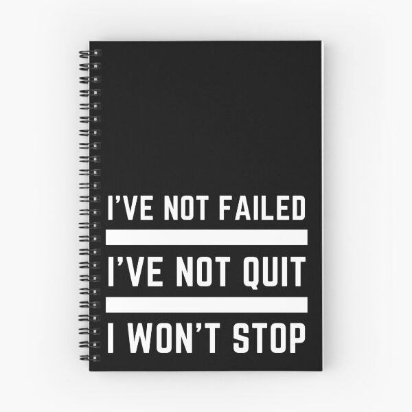 Item preview, I've Not Failed I've Not Quit I Won't Stop designed and sold by BeBetterDaily.