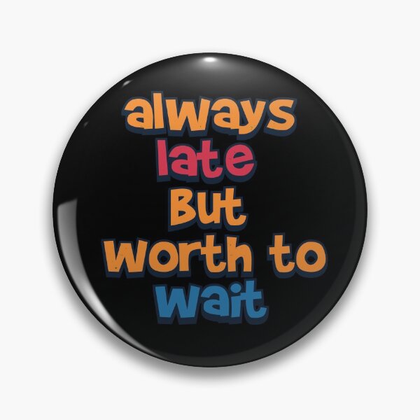 Item preview, always late but worth to wait designed and sold by pixeldsigns.