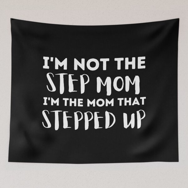 Item preview,  I'm Not The Step Mom I'm Just The Mom That Stepped Up designed and sold by aimanart.