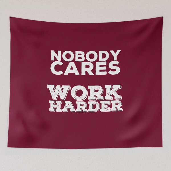 Item preview, Nobody cares, work harder - Calisthenics motivation designed and sold by Atleta-Cali.