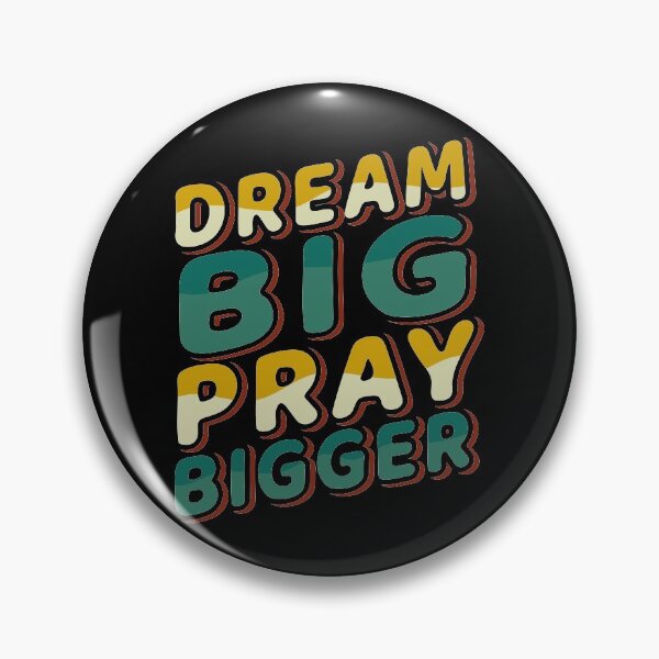 Item preview, DREAM BIG PRAY BIGGER designed and sold by Unohana.