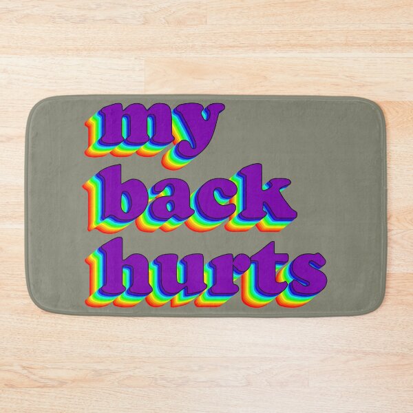 Item preview, My Back Hurts designed and sold by Aspen Steeves.