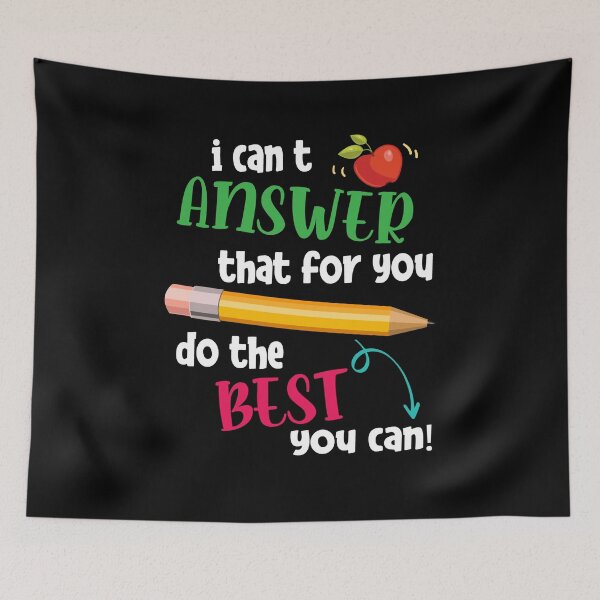 Item preview, I Can't Answer That For You Just Do The Best You Can Teacher designed and sold by Dressed For  Duty.