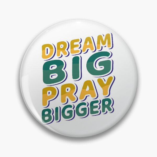 Item preview,  DREAM BIG PRAY BIGGER designed and sold by Unohana.