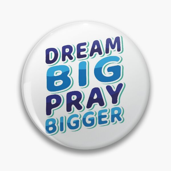 Item preview, DREAM BIG PRAY BIGGER designed and sold by Unohana.