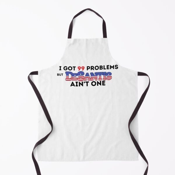 Item preview, I got 99 problems but DeSantis ain't one! designed and sold by danaJG.