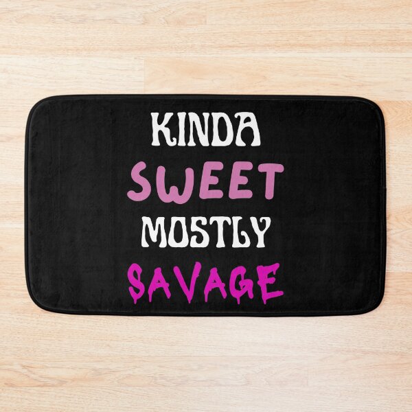 Item preview, KINDA SWEET MOSTLY SAVAGE  designed and sold by splonkss.