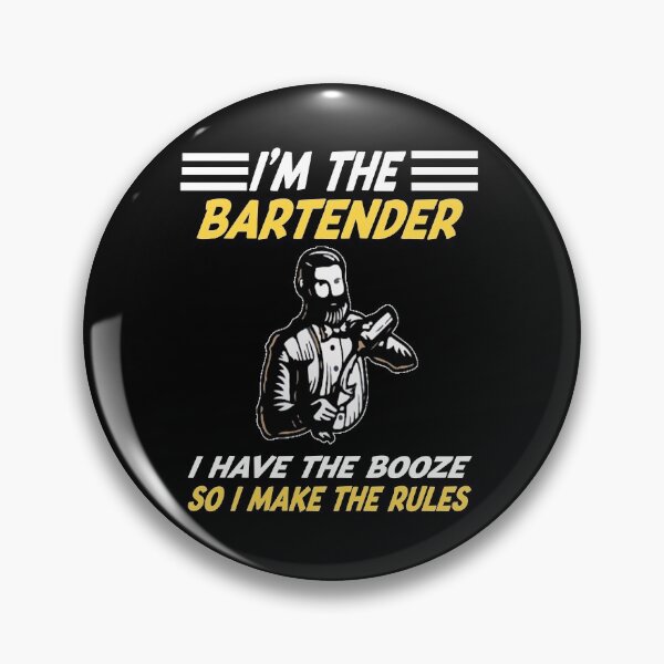Item preview, IM THE BARTENDER I HAVE THE BOOZE SO I MAKE THE RULES , Barkeeper Tapster And Mixologist Gift designed and sold by justbejoker.