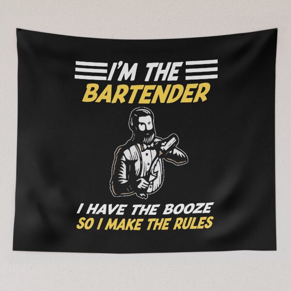 Item preview, IM THE BARTENDER I HAVE THE BOOZE SO I MAKE THE RULES , Barkeeper Tapster And Mixologist Gift designed and sold by justbejoker.