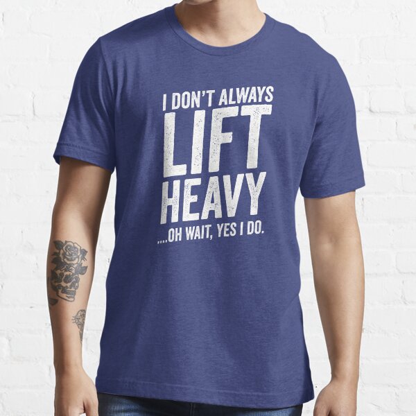 "Always Lift Heavy Weightlifter Fitness Meme" Tshirt for Sale by