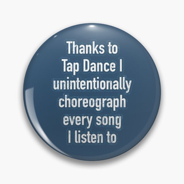 Item preview, Funny Tap dancing gift - Thanks to tap dance I unintentionally choreograph  | tap dance related gifts, tap dance student gift, tap dance teacher designed and sold by TAP-DANCE-ART.