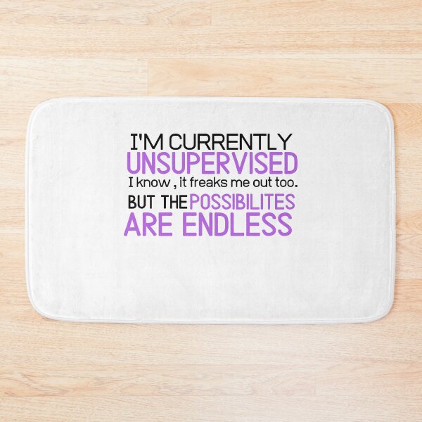 Item preview, I'm currently unsupervised humor sarcastic funny shirt designed and sold by Castore design.
